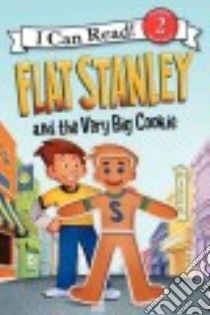 Flat Stanley and the Very Big Cookie libro in lingua di Brown Jeff (CRT), Houran Lori Haskins, Pamintuan Macky (ILT)