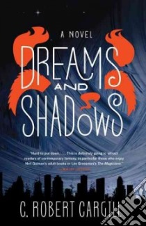 Dreams and Shadows libro in lingua di Cargill C. Robert