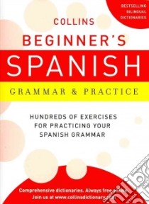 Collins Beginner's Spanish Grammar & Practice libro in lingua di HarperCollins (COR)