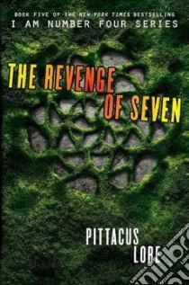 The Revenge of Seven libro in lingua di Lore Pittacus