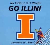 My First U of I Words Go Illini libro in lingua di Mcnamara Connie