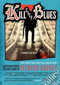 Kill City Blues libro in lingua di Kadrey Richard