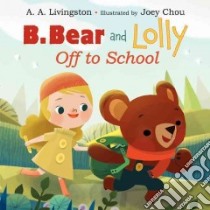 B. Bear and Lolly libro in lingua di Livingston A. A., Chou Joey (ILT)