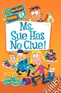 Ms. Sue Has No Clue! libro in lingua di Gutman Dan, Paillot Jim (ILT)