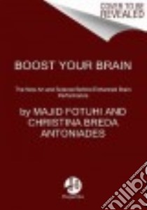 Boost Your Brain libro in lingua di Fotuhi Majid, Antoniades Christina Breda