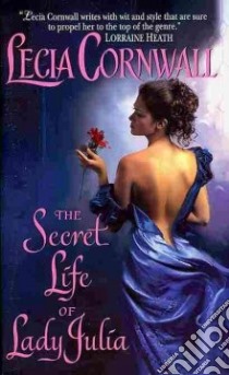 The Secret Life of Lady Julia libro in lingua di Cornwall Lecia
