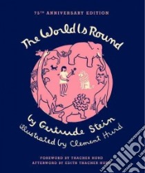 The World Is Round libro in lingua di Stein Gertrude, Hurd Clement (ILT), Hurd Thacher (FRW), Hurd Edith Thacher (AFT)