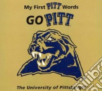 My First Pitt Words Go Pitt libro in lingua di Mcnamara Connie