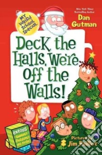 Deck the Halls, We're Off the Walls! libro in lingua di Gutman Dan, Paillot Jim (ILT)
