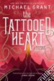 The Tattooed Heart libro in lingua di Grant Michael