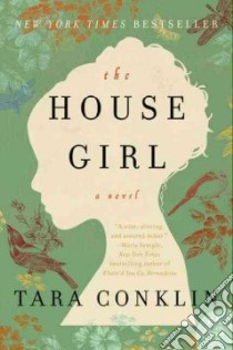 The House Girl libro in lingua di Conklin Tara