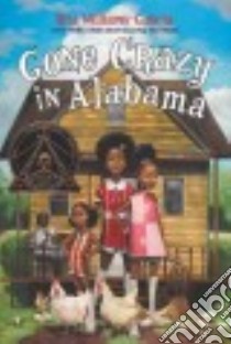 Gone Crazy in Alabama libro in lingua di Williams-Garcia Rita
