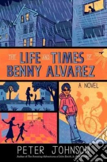 The Life and Times of Benny Alvarez libro in lingua di Johnson Peter