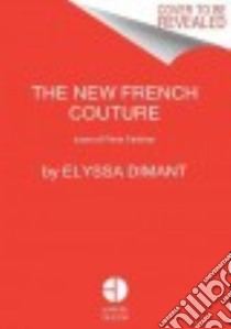 The New French Couture libro in lingua di Dimant Elyssa