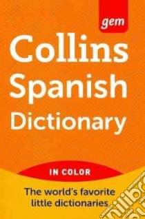 Collins Gem Spanish Dictionary libro in lingua di Harpercollins Publishers Ltd. (COR)