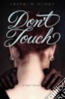 Don't Touch libro in lingua di Wilson Rachel M.