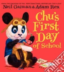 Chu's First Day of School libro in lingua di Gaiman Neil, Rex Adam (ILT)