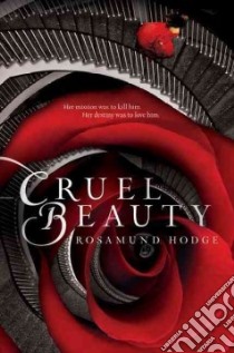 Cruel Beauty libro in lingua di Hodge Rosamund