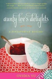Aunty Lee's Delights libro in lingua di Yu Ovidia