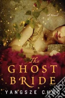 The Ghost Bride libro in lingua di Choo Yangsze