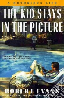 The Kid Stays in the Picture libro in lingua di Evans Robert