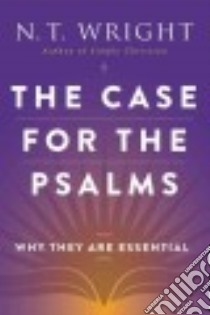 The Case for the Psalms libro in lingua di Wright N. T.
