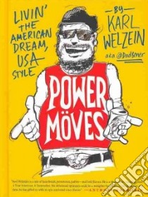 Power Moves libro in lingua di Welzein Karl