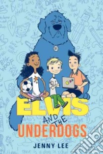 Elvis and the Underdogs libro in lingua di Lee Jenny, Light Kelly (ILT)