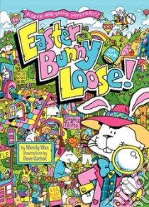 Easter Bunny on the Loose! libro in lingua di Wax Wendy, Garbot Dave (ILT)