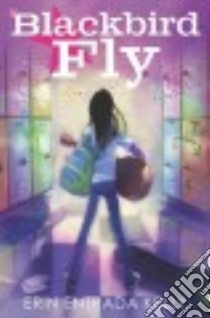 Blackbird Fly libro in lingua di Kelly Erin Entrada