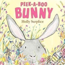 Peek-a-boo Bunny libro in lingua di Surplice Holly