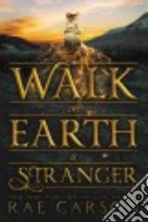 Walk on Earth a Stranger libro in lingua di Carson Rae