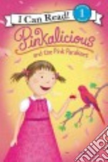 Pinkalicious and the Pink Parakeet libro in lingua di Kann Victoria