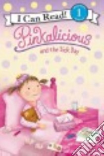 Pinkalicious and the Sick Day libro in lingua di Kann Victoria