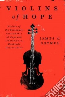 Violins of Hope libro in lingua di Grymes James A.