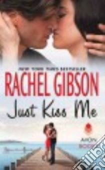 Just Kiss Me libro in lingua di Gibson Rachel