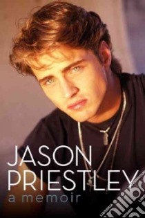 Jason Priestley libro in lingua di Priestley Jason, McCarron Julie (CON)