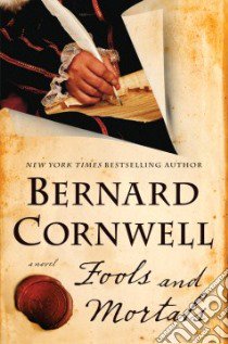 Fools and Mortals libro in lingua di Cornwell Bernard