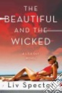 The Beautiful and the Wicked libro in lingua di Spector Liv