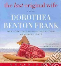 The Last Original Wife (CD Audiobook) libro in lingua di Frank Dorothea Benton, Miles Robin (NRT)