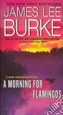 A Morning for Flamingos libro in lingua di Burke James Lee