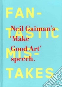 Neil Gaiman's 'Make Good Art' Speech libro in lingua di Gaiman Neil, Kidd Chip (ILT)