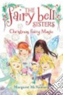 Christmas Fairy Magic libro in lingua di McNamara Margaret, Collingridge Catharine (ILT)