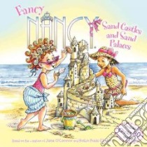 Fancy Nancy: Sand Castles and Sand Palaces libro in lingua di O'Connor Jane, Preiss-Glasser Robin (ILT), Bracken Carolyn (ILT)