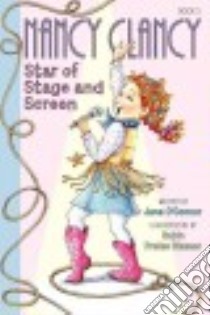 Nancy Clancy, Star of Stage and Screen libro in lingua di O'Connor Jane, Preiss-Glasser Robin (ILT)
