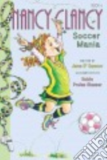 Soccer Mania libro in lingua di O'Connor Jane, Preiss-Glasser Robin (ILT)