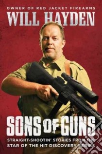 Sons of Guns libro in lingua di Hayden Will, Rocke Adam (CON)