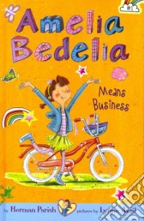 Amelia Bedelia Means Business libro in lingua di Parish Herman, Avril Lynne (ILT)