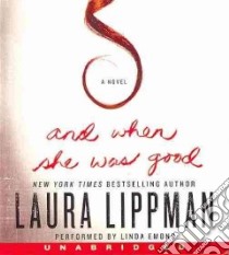 And When She Was Good (CD Audiobook) libro in lingua di Lippman Laura, Emond Linda (NRT)