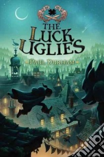 The Luck Uglies libro in lingua di Durham Paul, Antonsson Petur (ILT)